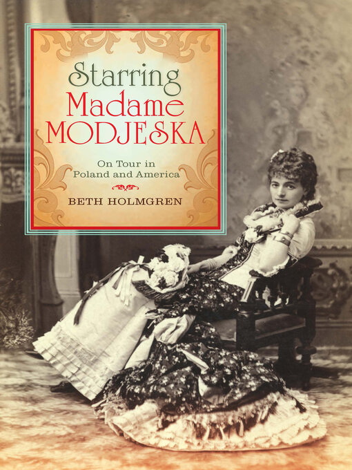 Title details for Starring Madame Modjeska by Beth Holmgren - Available